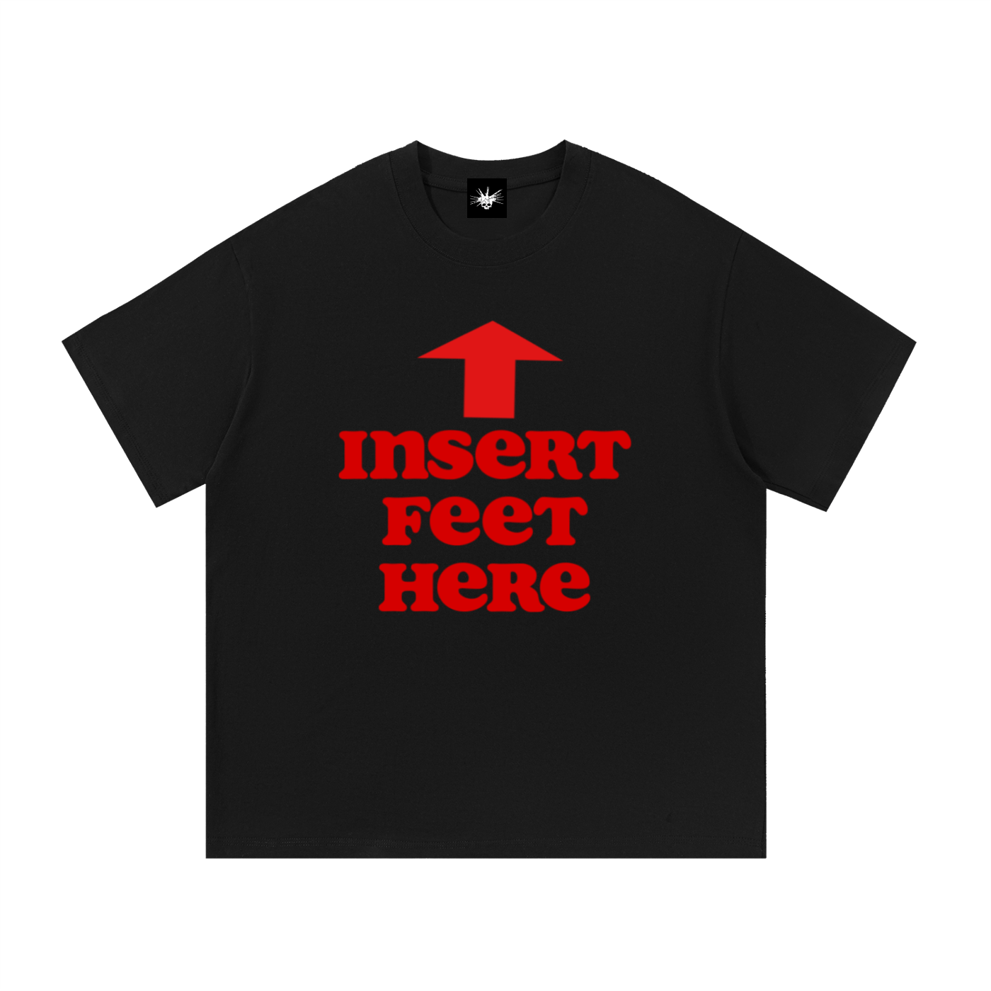 Insert feet here shirt.